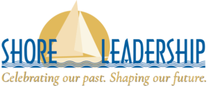Shore Leadership: Celebrating our past. Shaping our future.
